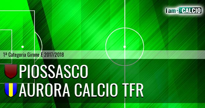 Piossasco - Aurora Calcio TFR