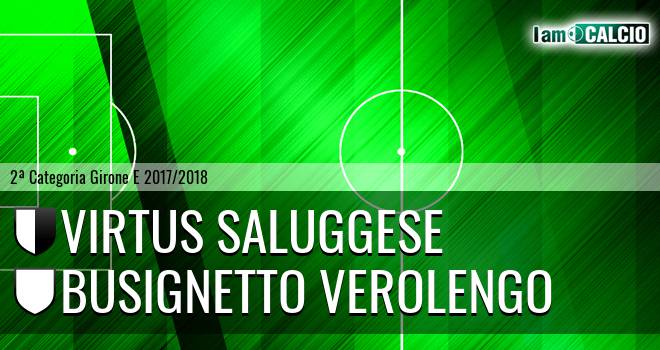 Virtus Saluggese - Busignetto Verolengo