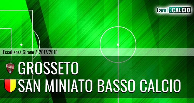 Grosseto - San Miniato Basso Calcio