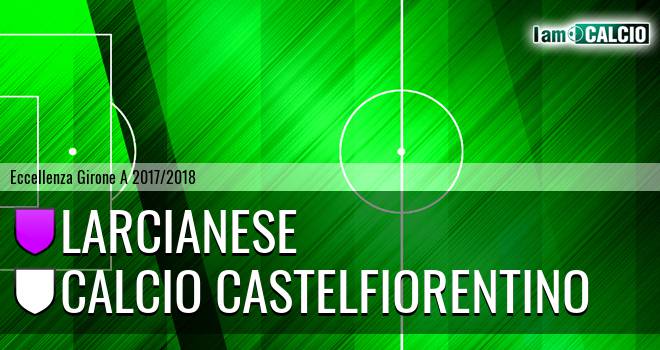 Larcianese - Calcio Castelfiorentino