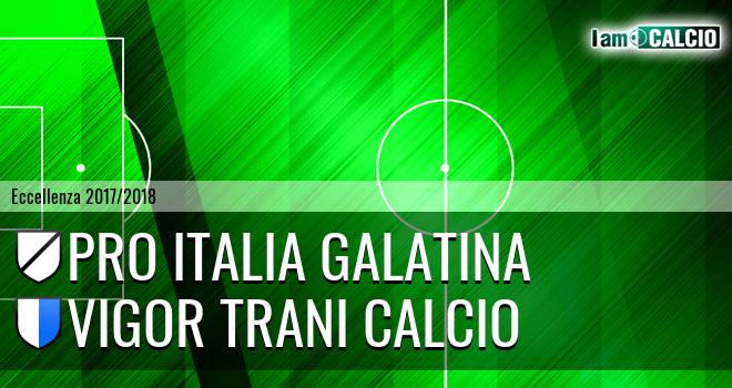 Pro Italia Galatina - Vigor Trani Calcio