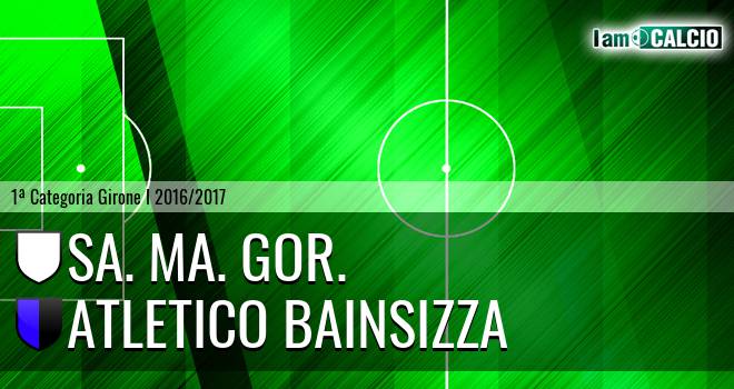 Sa. Ma. Gor. - Atletico Bainsizza