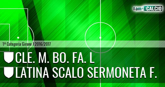 Cle. M. Bo. Fa. l - Latina Scalo Sermoneta F.