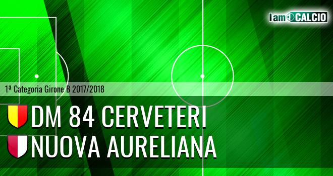 DM 84 Cerveteri - Nuova Aureliana