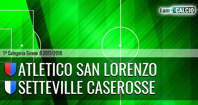 Atletico San Lorenzo - Setteville Caserosse
