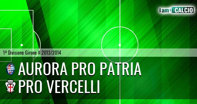 Aurora Pro Patria - Pro Vercelli