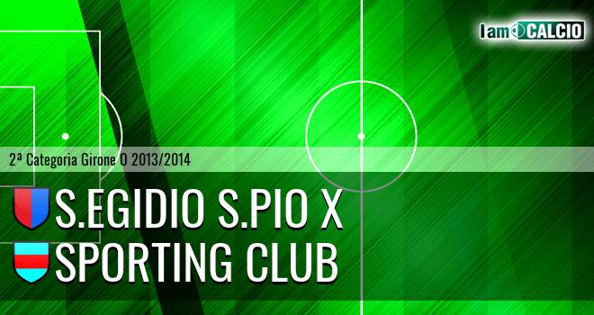 S.Egidio S.Pio X - Sporting club