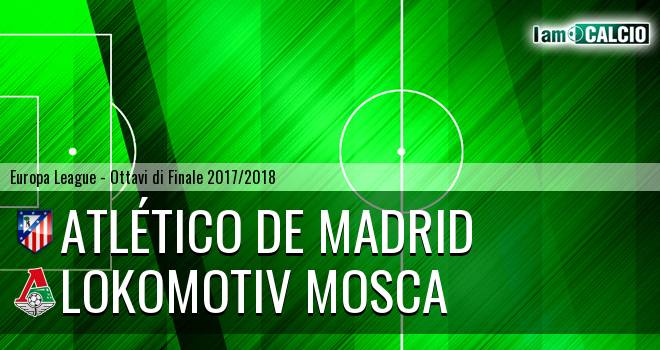 Atletico Madrid - Lokomotiv Mosca
