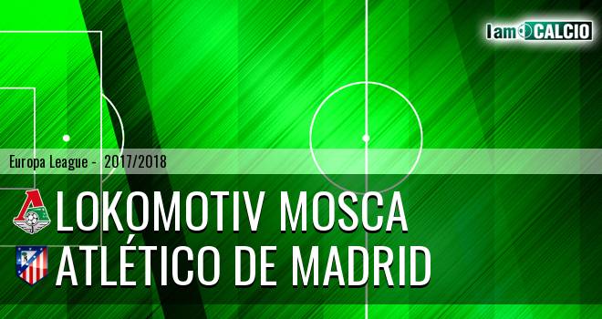 Lokomotiv Mosca - Atletico Madrid