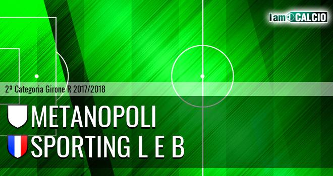 Metanopoli - Sporting L E B