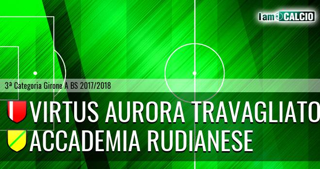 Virtus Aurora Travagliato - Accademia Rudianese