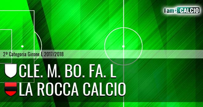 Cle. M. Bo. Fa. l - La Rocca Calcio