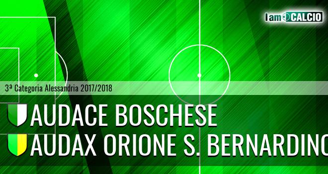 Audace Boschese - Audax Orione S. Bernardino