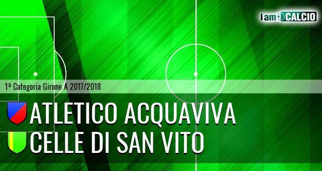 Atletico Acquaviva - Celle Di San Vito