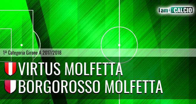 Virtus Molfetta - Borgorosso Molfetta