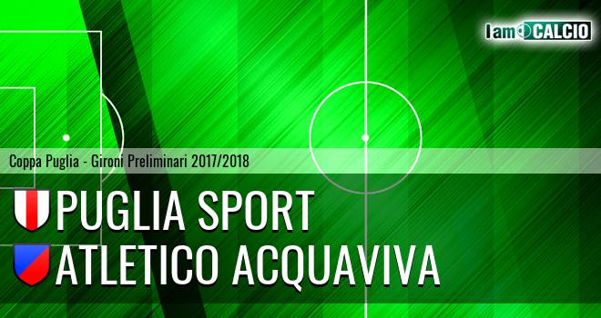 Puglia Sport - Atletico Acquaviva