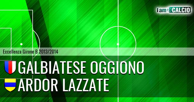 Galbiatese Oggiono - Ardor Lazzate