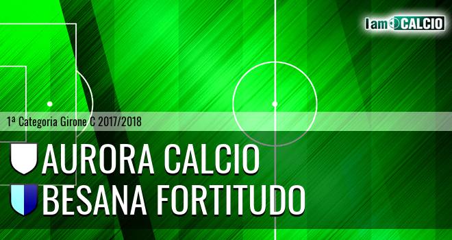 Aurora Calcio - Besana Fortitudo