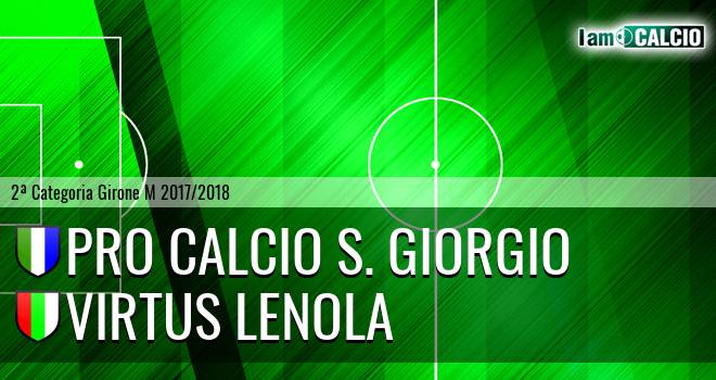 Pro Calcio S. Giorgio - Virtus Lenola