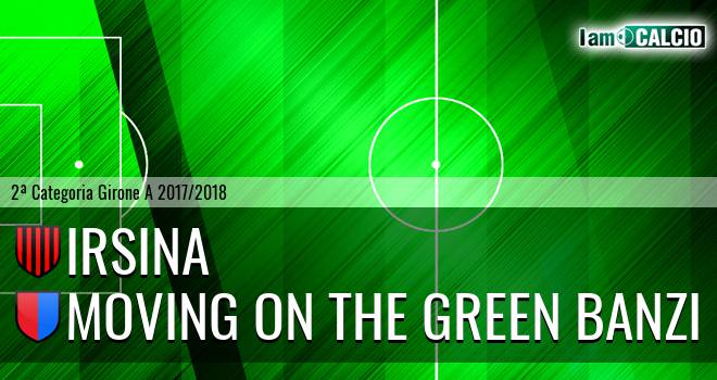 Irsina - Moving on the Green Banzi