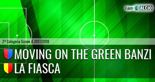 Moving on the Green Banzi - La Fiasca