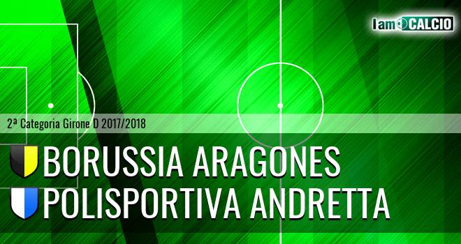 Borussia Aragones - Polisportiva Andretta