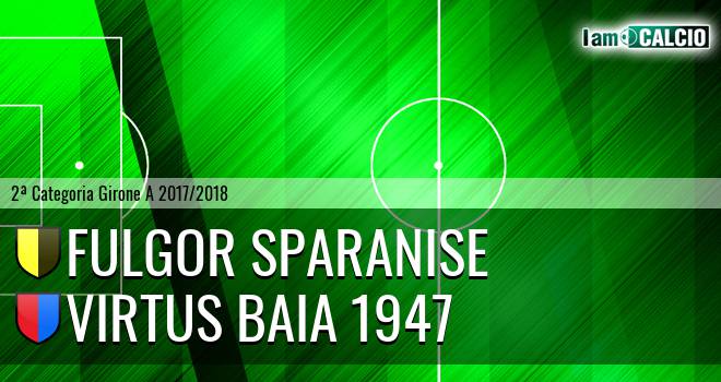 Fulgor Sparanise - Virtus Baia 1947