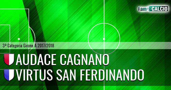 Audace Cagnano - Virtus San Ferdinando