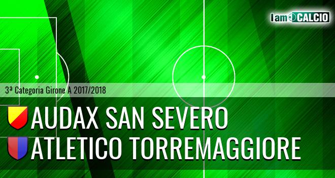 Audax San Severo - Atletico Torremaggiore