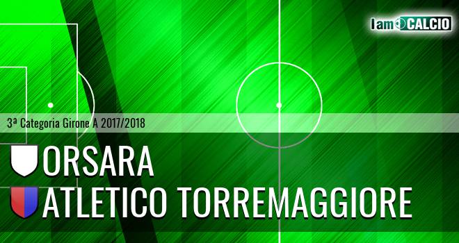 Orsara - Atletico Torremaggiore