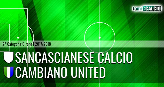 Sancascianese Calcio - Cambiano United