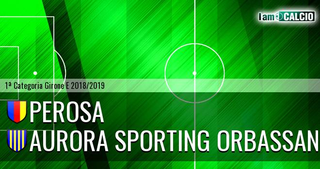 Perosa - Aurora Sporting Orbassano