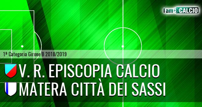 V. R. Episcopia Calcio - Città dei Sassi Matera