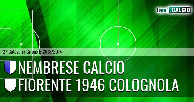 Nembrese calcio - Fiorente 1946 Colognola