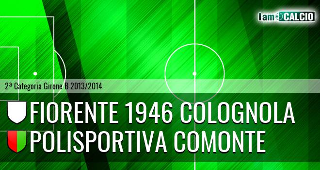 Fiorente 1946 Colognola - Polisportiva Comonte