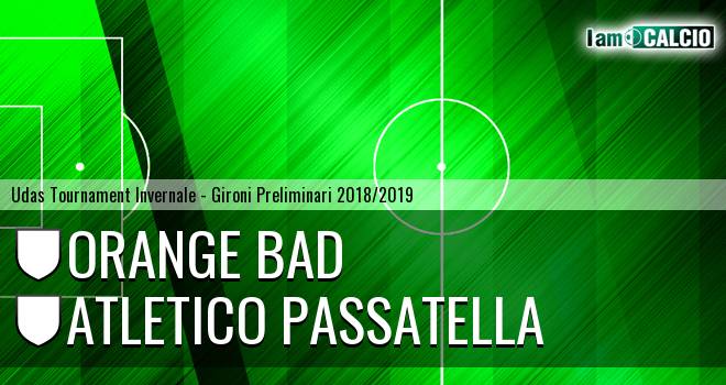 Orange Bad - Atletico Passatella