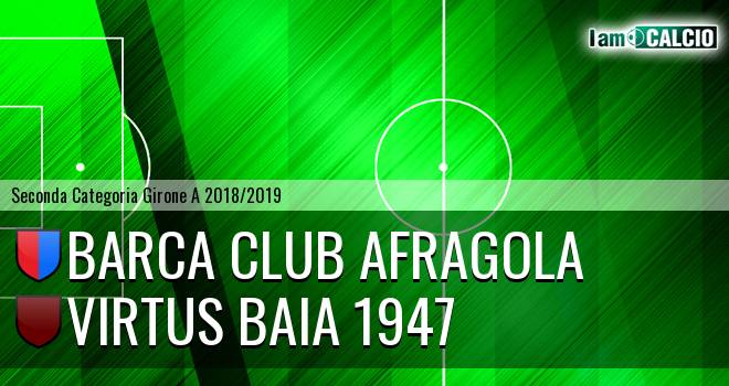 Barca Club Afragola - Virtus Baia 1947