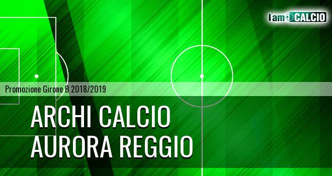 Archi Calcio - Aurora Reggio