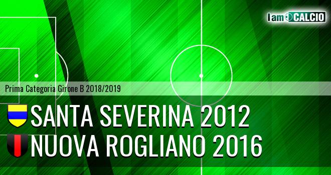 Santa Severina 2012 - Nuova Rogliano 2016