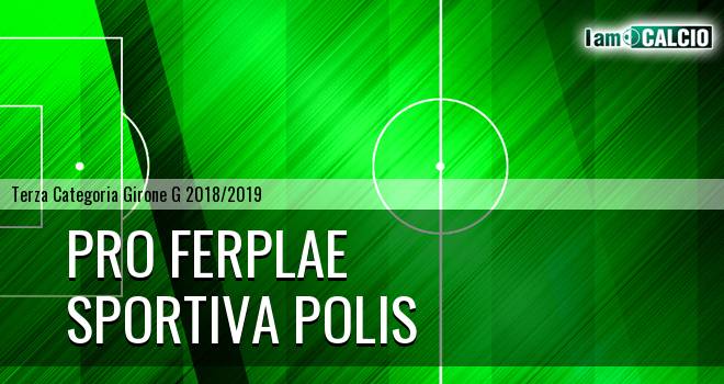 Pro Ferplae - Sportiva Polis