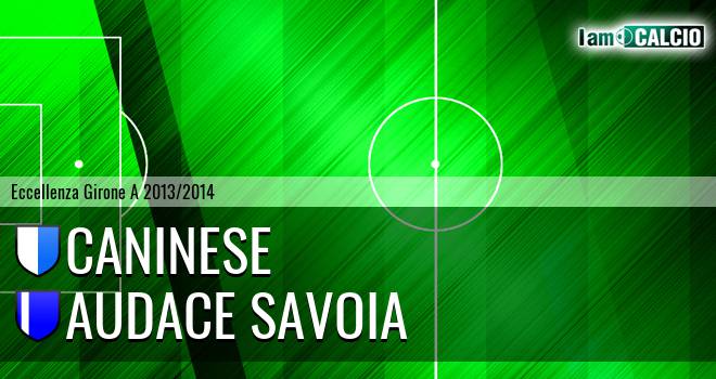 Caninese - Audace Savoia