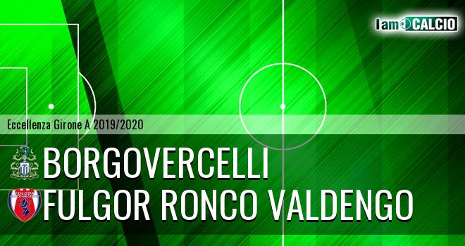 Borgovercelli - Fulgor Ronco Valdengo