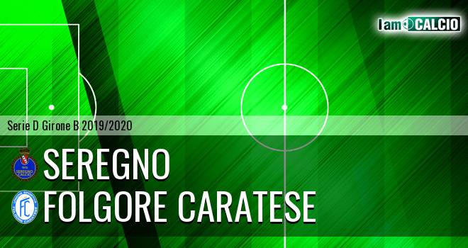 Seregno - Folgore Caratese