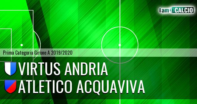 Virtus Andria - Atletico Acquaviva