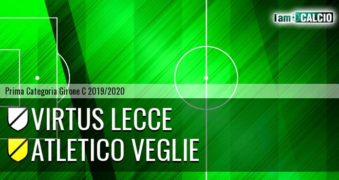 Virtus Lecce - Atletico Veglie