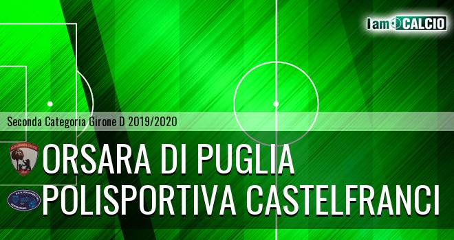 Orsara di Puglia - Polisportiva Castelfranci