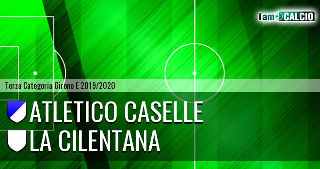 Atletico Caselle - La Cilentana