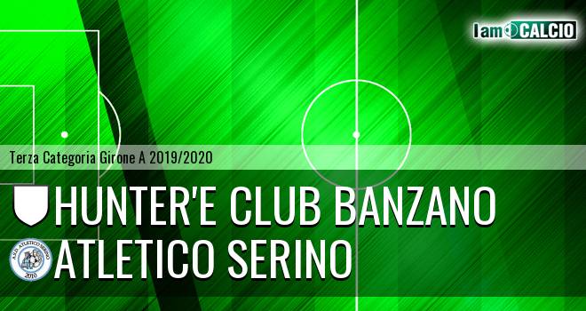 Hunter'e Club Banzano - Atletico Serino