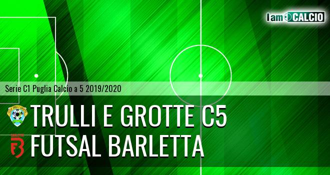 Trulli e Grotte C5 - Futsal Barletta