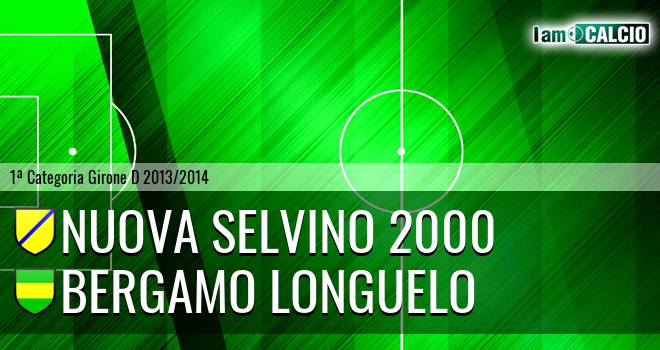 Nuova Selvino 2000 - Bergamo Longuelo